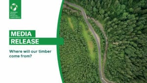 Where will our timber come from? A media release from the Victorian Forest Products Association